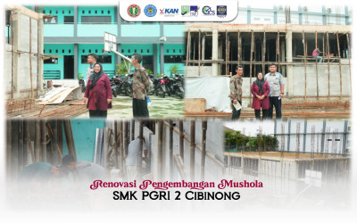 RENOVASI PENGEMBANGAN MUSHOLA SMK PGRI 2 CIBINONG