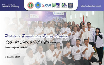 KEGIATAN PERSIAPAN PENYESUAIAN RUANG LINGKUP LSP P1 SMK PGRI 2 CIBINONG